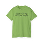 T-Shirt — “your anxiety is lying to you” Minimal Mental Health Tee