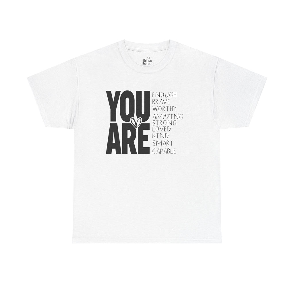 You Are Inspirational Tee — "You Are" Positive Affirmation T-Shirt