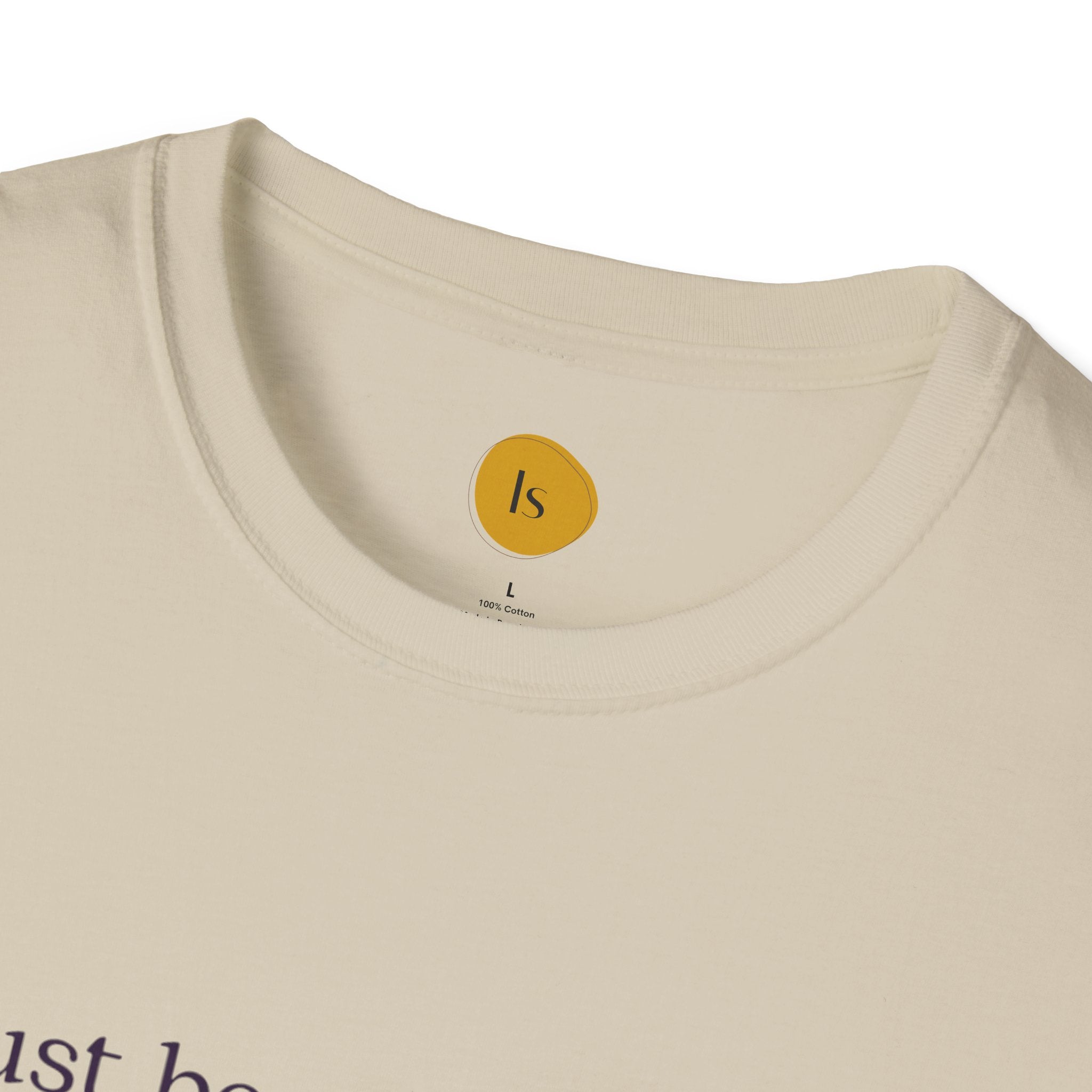 Inspirational Quote Unisex Softstyle T-Shirt - "Just because you feel it... doesn't make it true"