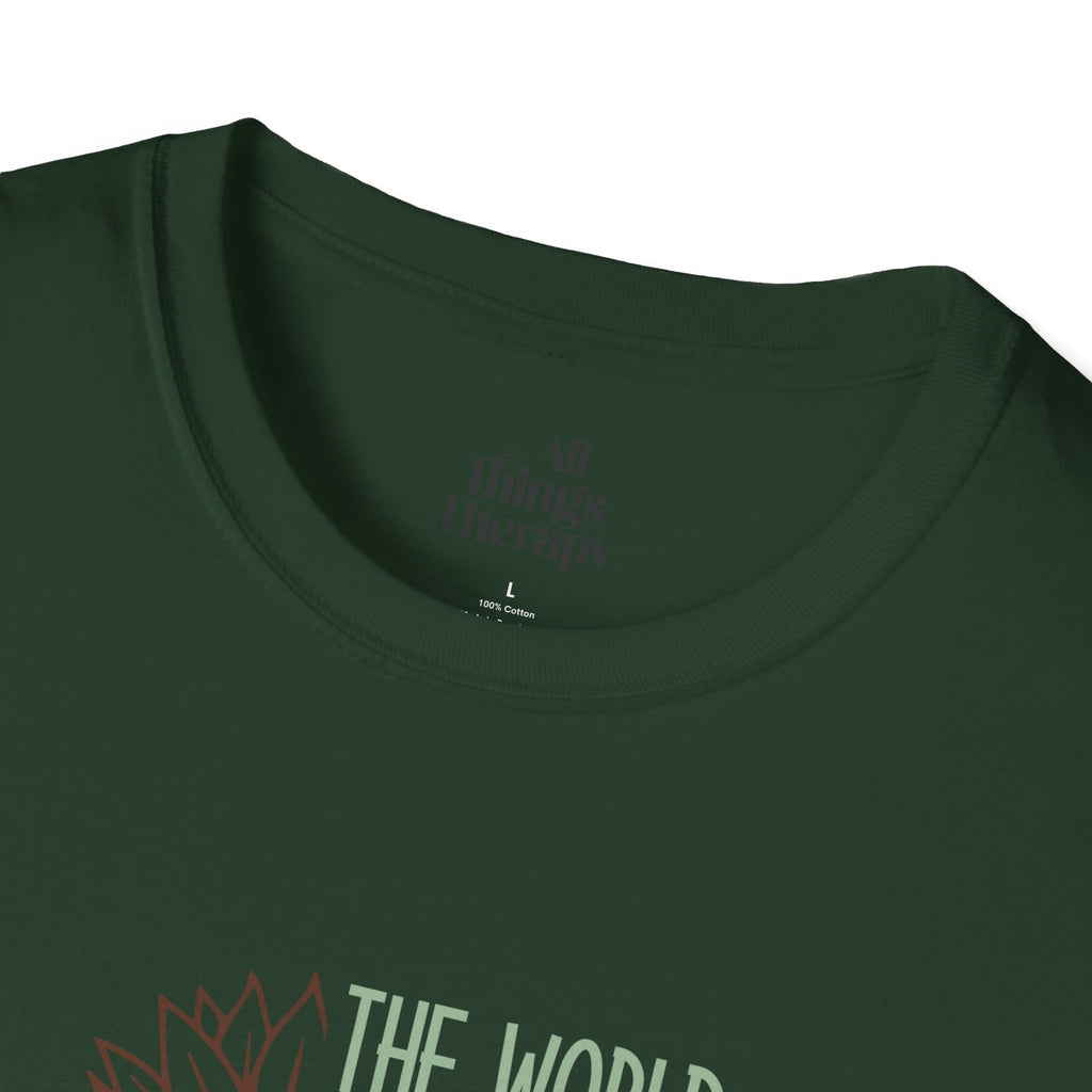 Unisex Softstyle T-Shirt - "The World is a Better Place With You In It" - Inspirational Tee