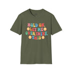 T-Shirt — "Hold On, Let Me Overthink This" Colorful Retro Graphic Tee