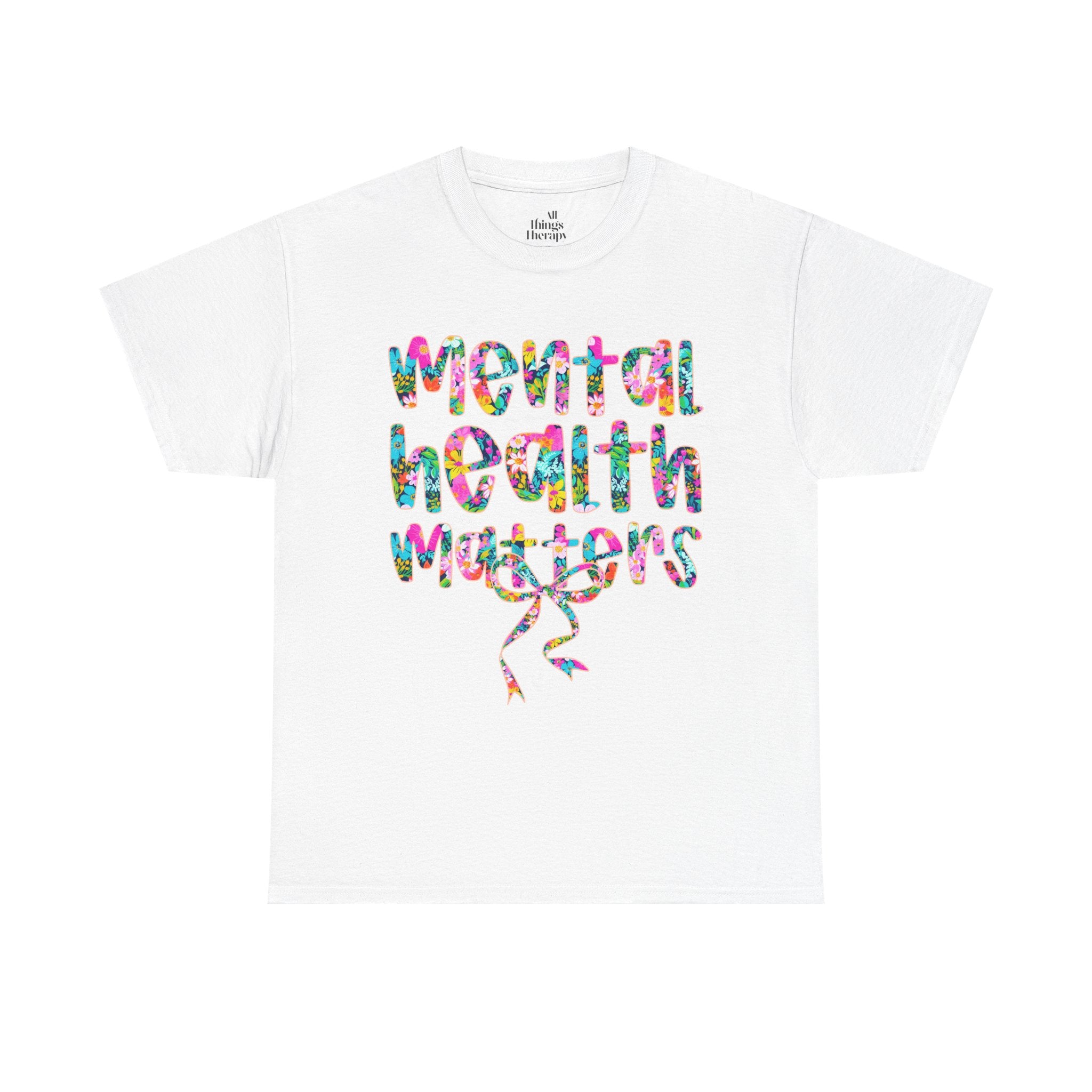 Mental Health Matters T-Shirt — Colorful Support Tee