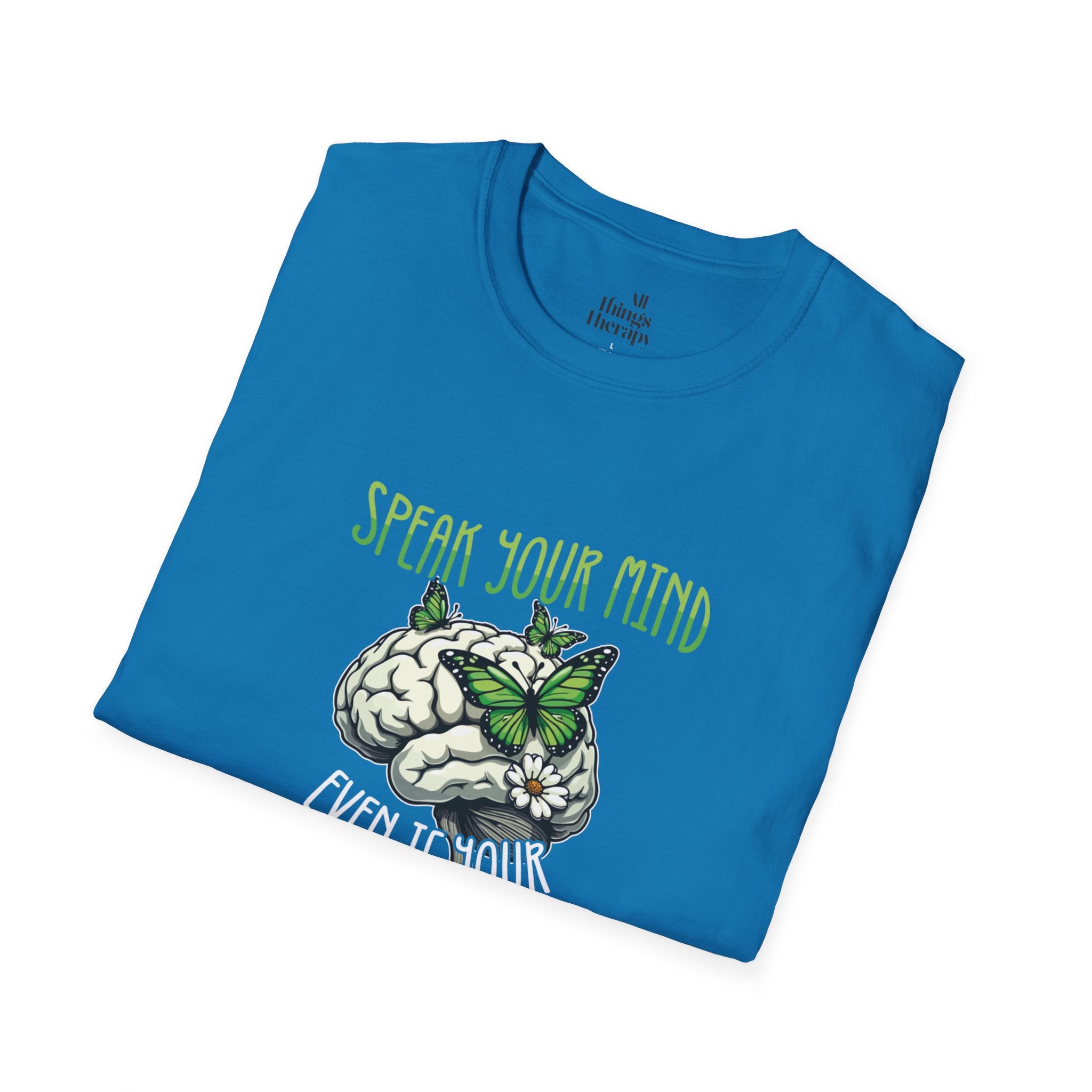 Speak Your Mind Graphic T-Shirt | Unisex Softstyle Tee for Self-Expression