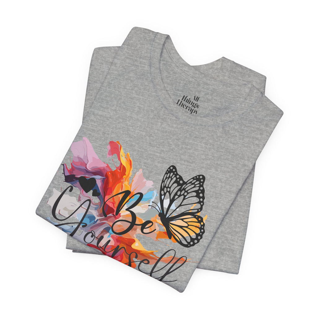 Be Yourself Butterfly T-Shirt — Inspirational Floral Watercolor Tee