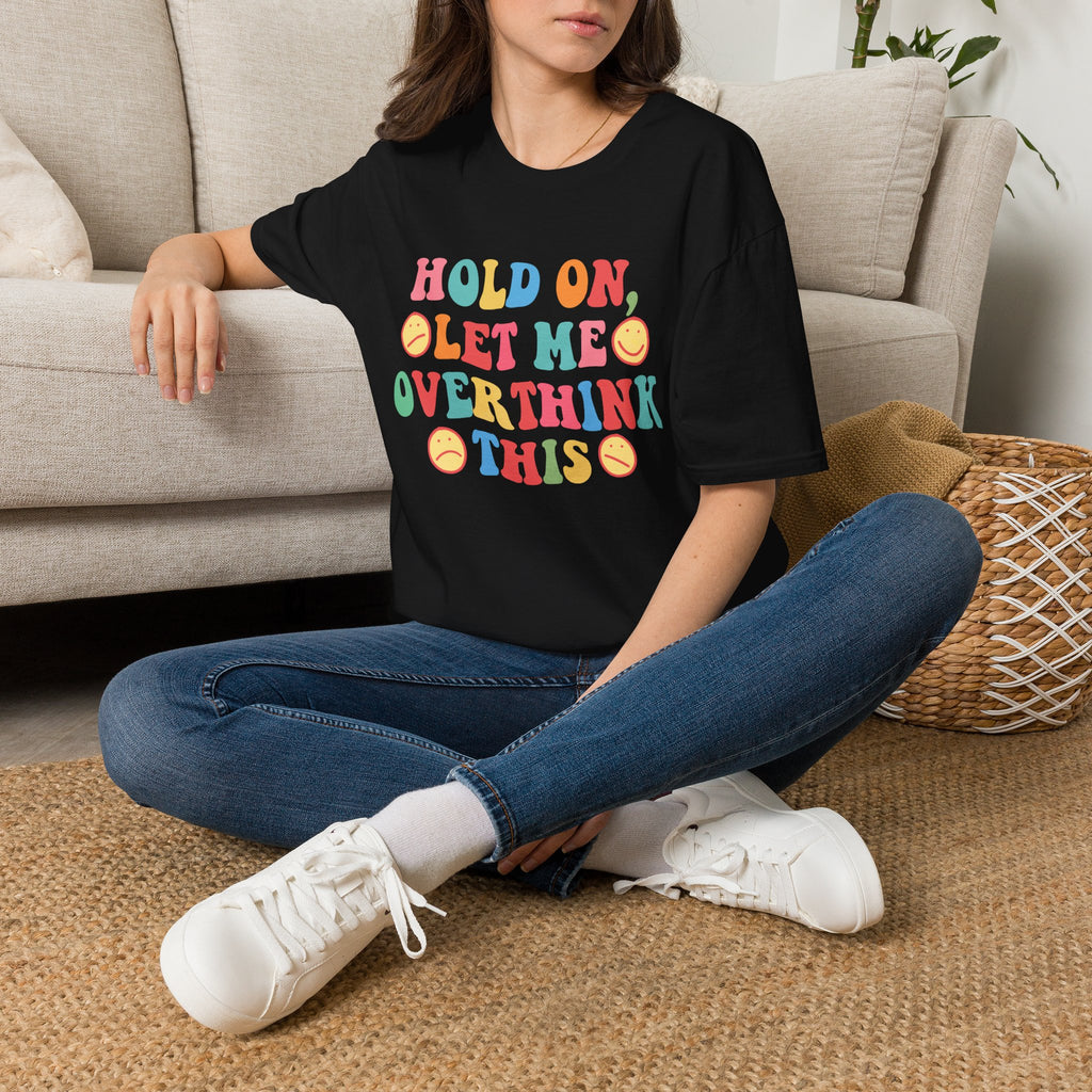 T-Shirt — "Hold On, Let Me Overthink This" Colorful Retro Graphic Tee