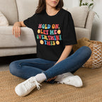 T-Shirt — "Hold On, Let Me Overthink This" Colorful Retro Graphic Tee