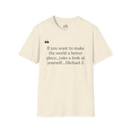 Inspirational Quote Unisex Softstyle T-Shirt - "Make the World a Better Place"
