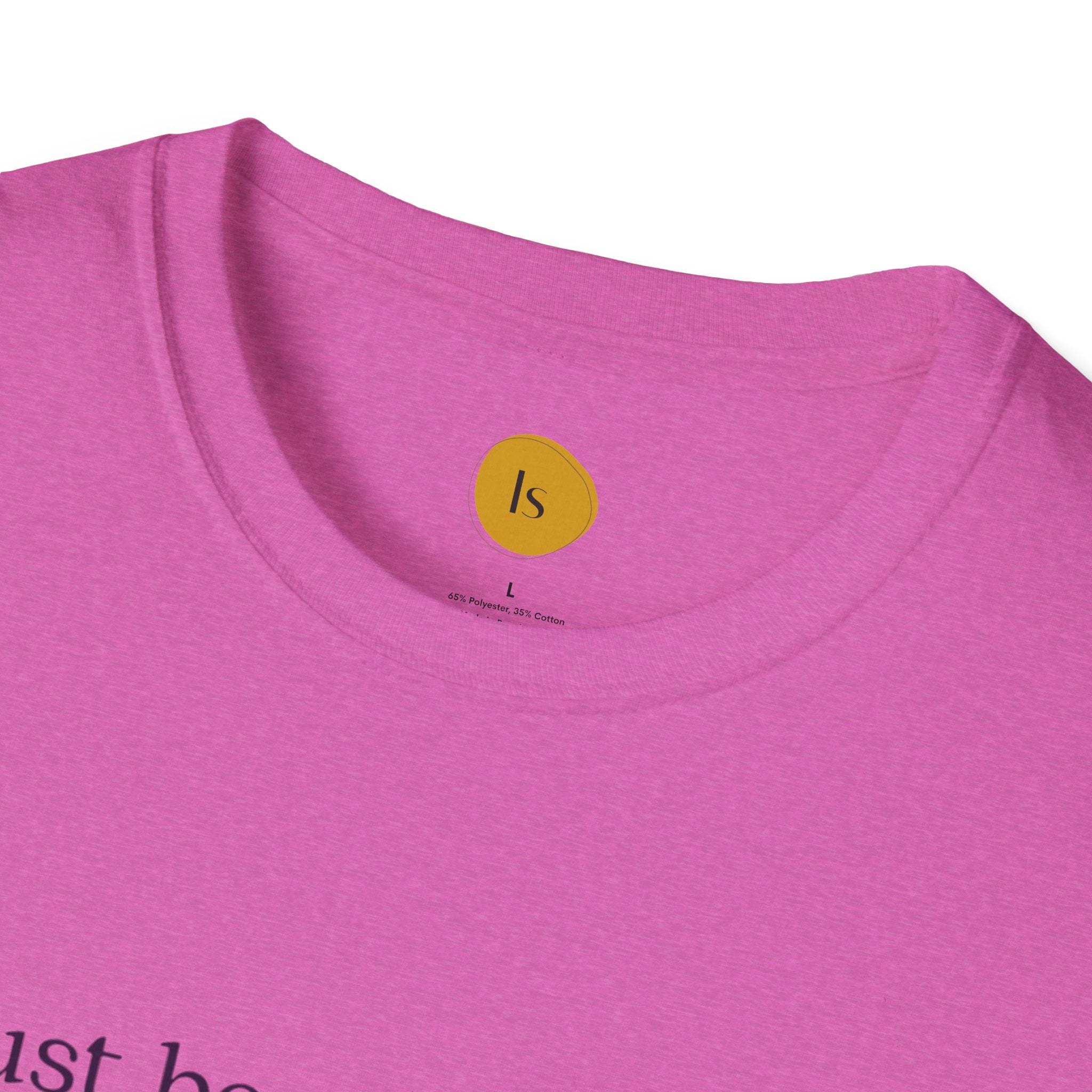 Inspirational Quote Unisex Softstyle T-Shirt - "Just because you feel it... doesn't make it true"