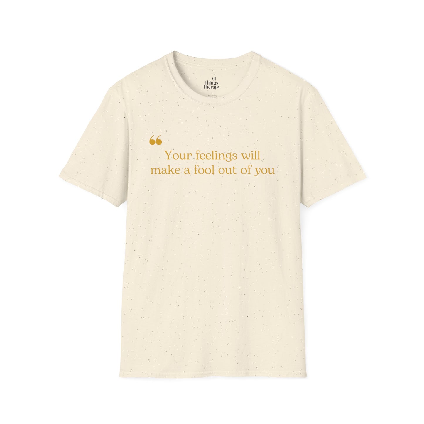 Feelings Fool T-Shirt