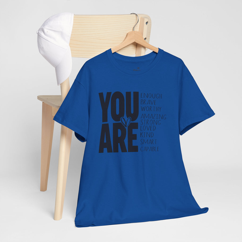 You Are Inspirational Tee — "You Are" Positive Affirmation T-Shirt