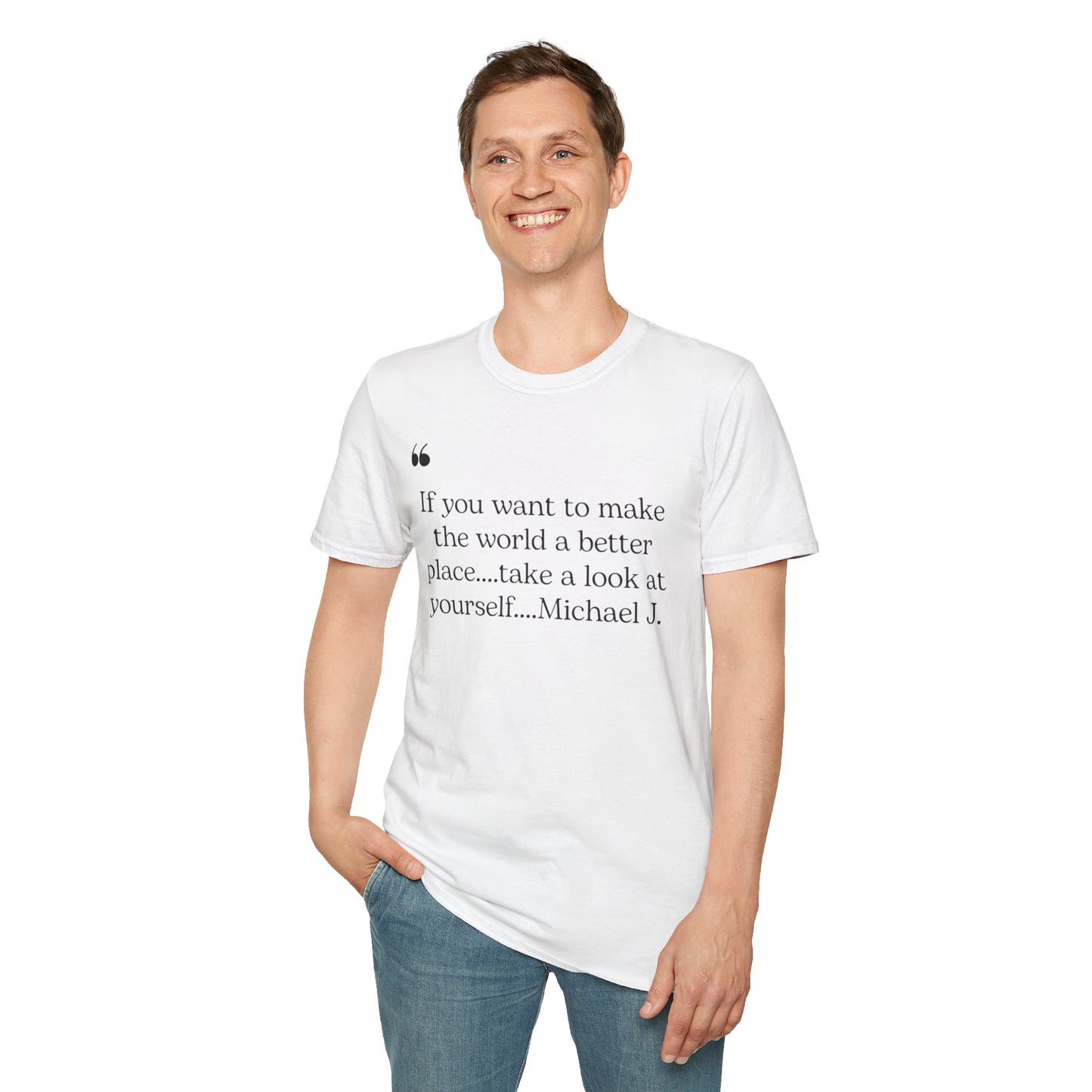 Inspirational Quote Unisex Softstyle T-Shirt - "Make the World a Better Place"