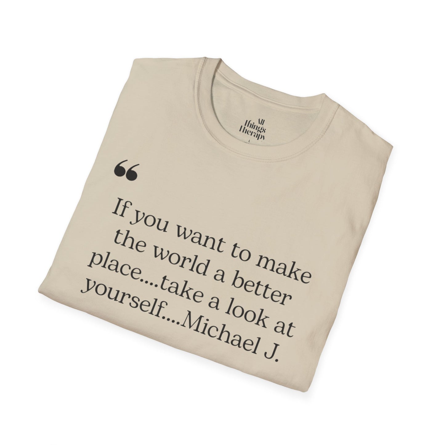 Inspirational Quote Unisex Softstyle T-Shirt - "Make the World a Better Place"