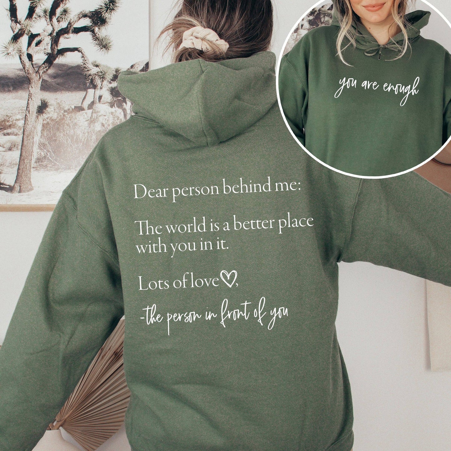 Dear Person Behind Me, You Are Enough Hoodie