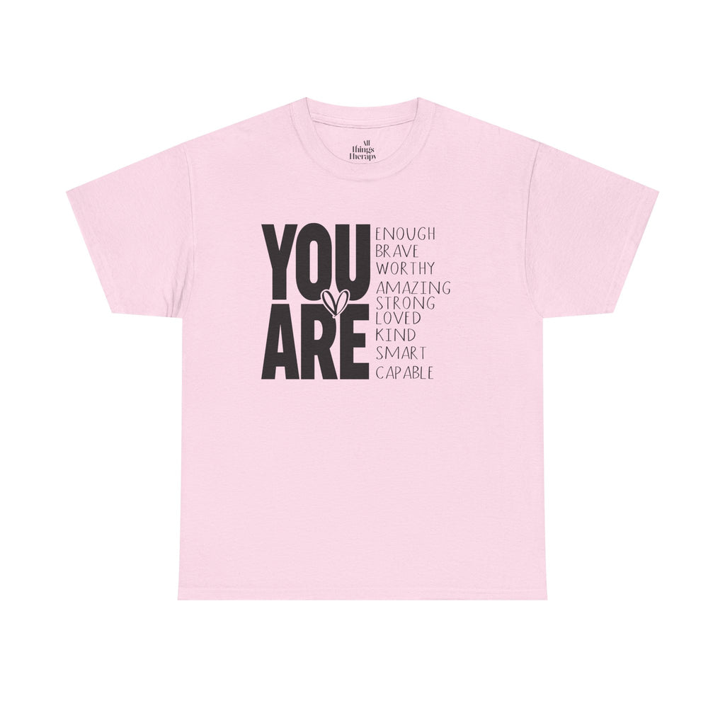 You Are Inspirational Tee — "You Are" Positive Affirmation T-Shirt