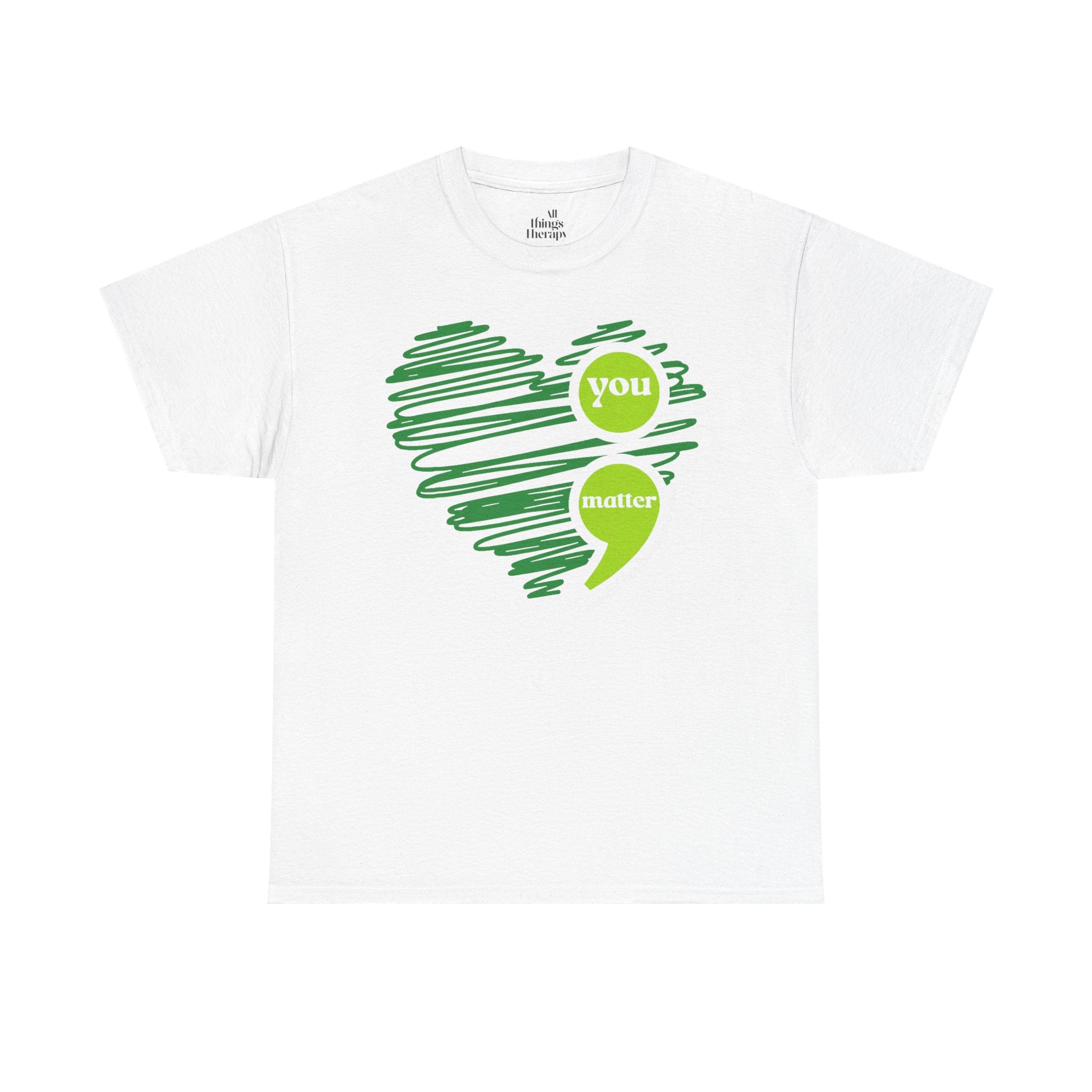 T‑Shirt — Green Scribble Heart “You Matter” Mental Health Awareness Tee