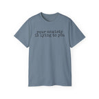 T-Shirt — “your anxiety is lying to you” Minimal Mental Health Tee