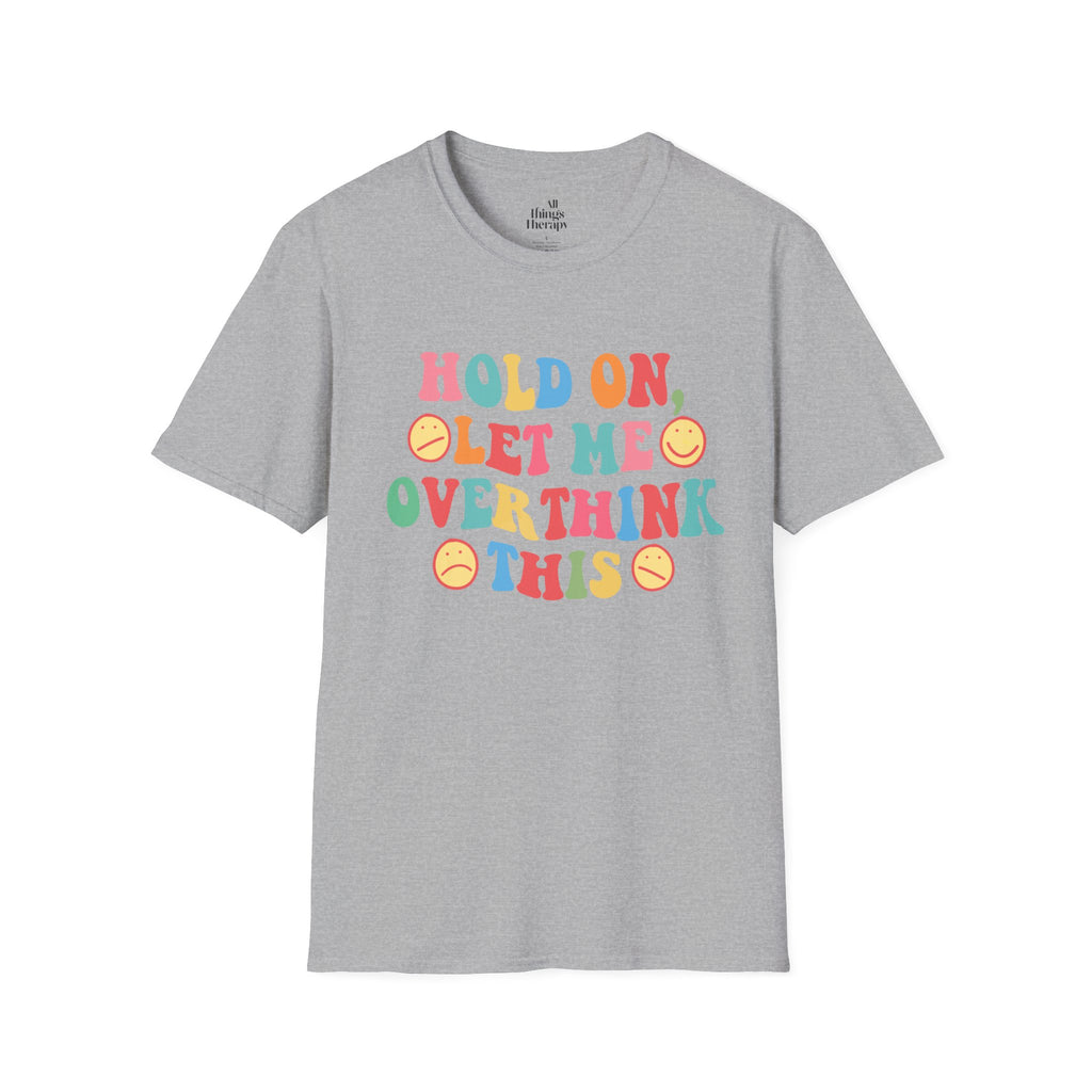 T-Shirt — "Hold On, Let Me Overthink This" Colorful Retro Graphic Tee