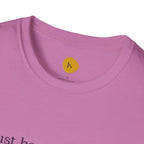 Inspirational Quote Unisex Softstyle T-Shirt - "Just because you feel it... doesn't make it true"