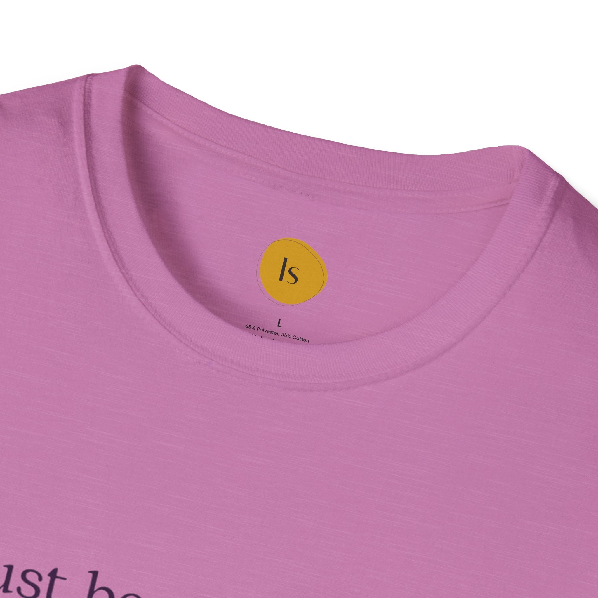 Inspirational Quote Unisex Softstyle T-Shirt - "Just because you feel it... doesn't make it true"