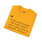 Inspirational Quote Unisex Softstyle T-Shirt - "Make the World a Better Place"