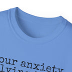T-Shirt — “your anxiety is lying to you” Minimal Mental Health Tee