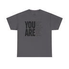 You Are Inspirational Tee — "You Are" Positive Affirmation T-Shirt