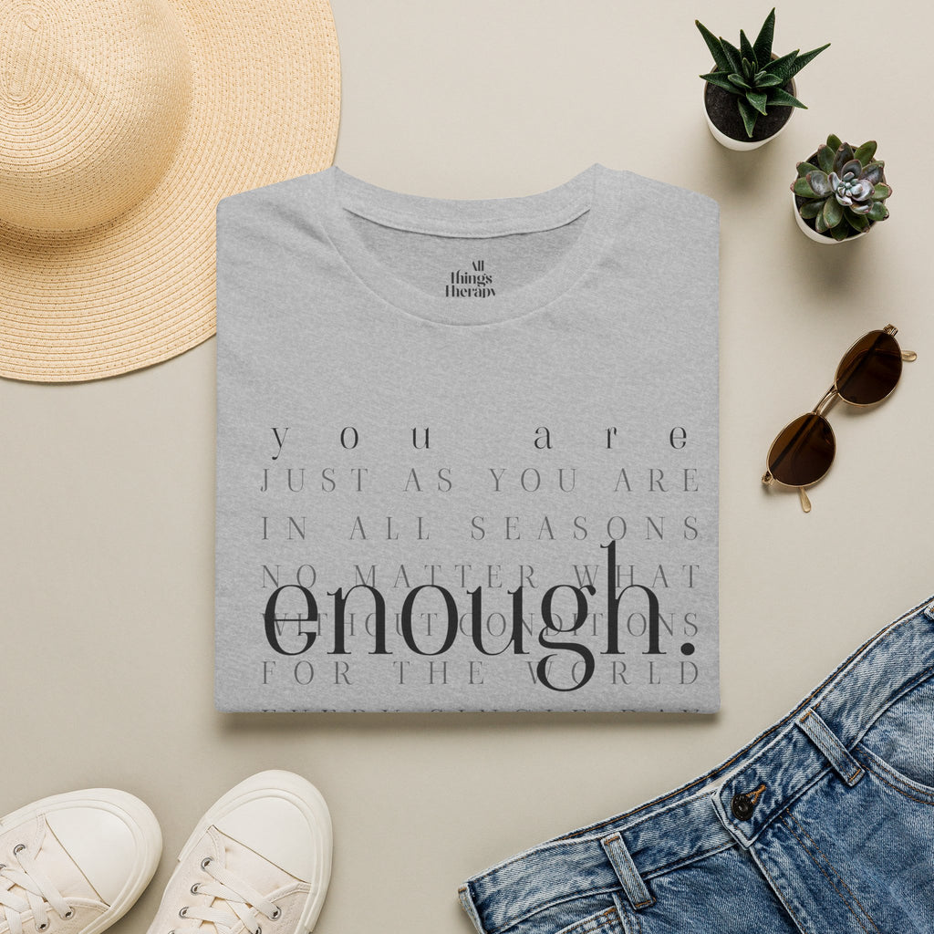 Enough. Inspirational Graphic T‑Shirt — 'You Are Just As You Are' Minimal Tee