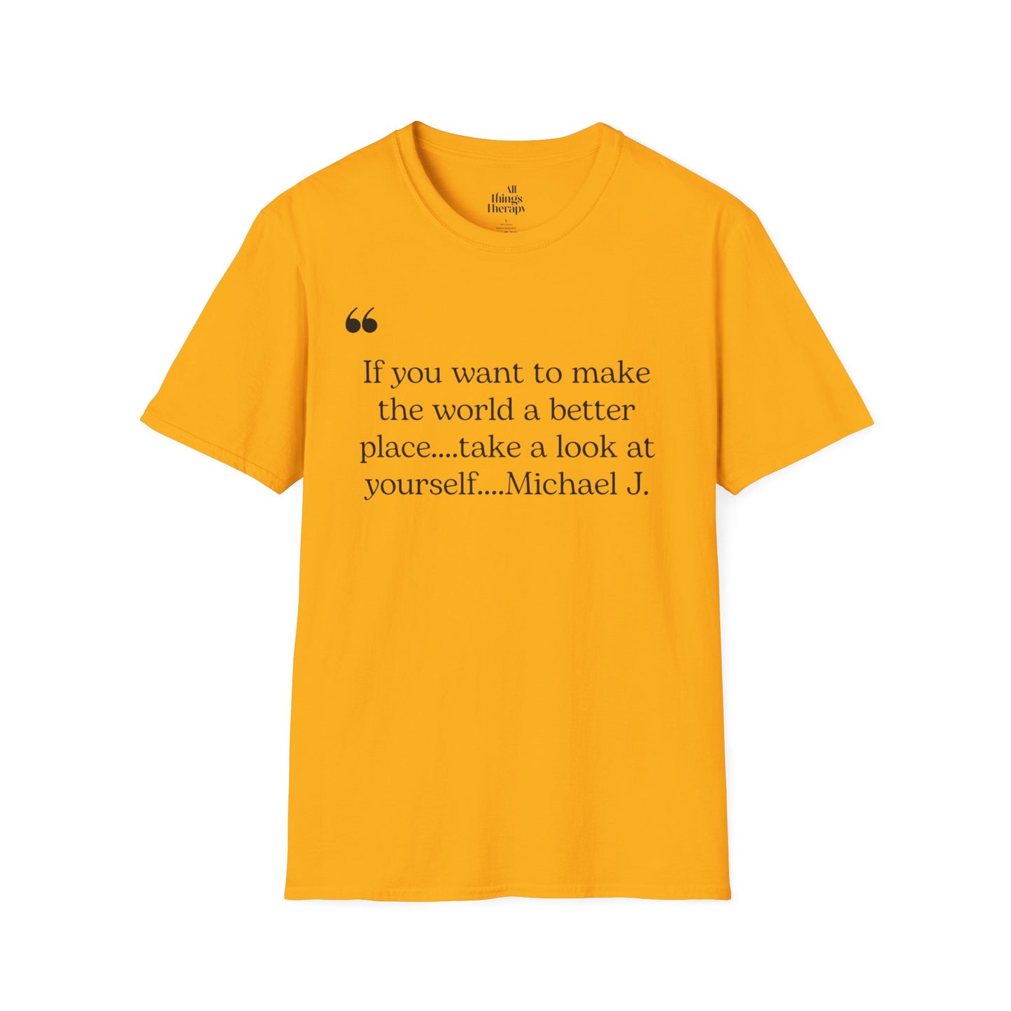 Inspirational Quote Unisex Softstyle T-Shirt - "Make the World a Better Place"