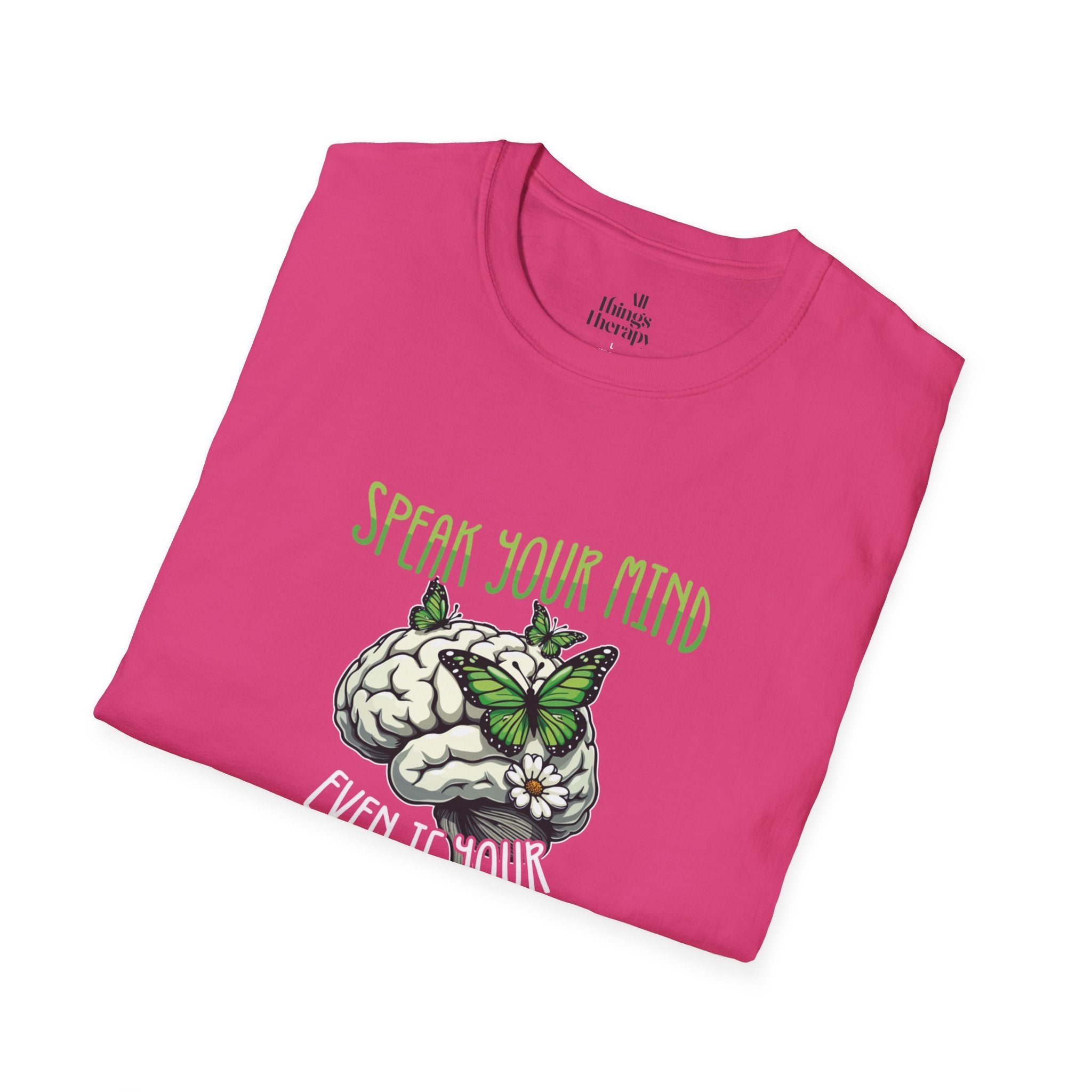 Speak Your Mind Graphic T-Shirt | Unisex Softstyle Tee for Self-Expression