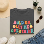 T-Shirt — "Hold On, Let Me Overthink This" Colorful Retro Graphic Tee