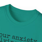 T-Shirt — “your anxiety is lying to you” Minimal Mental Health Tee