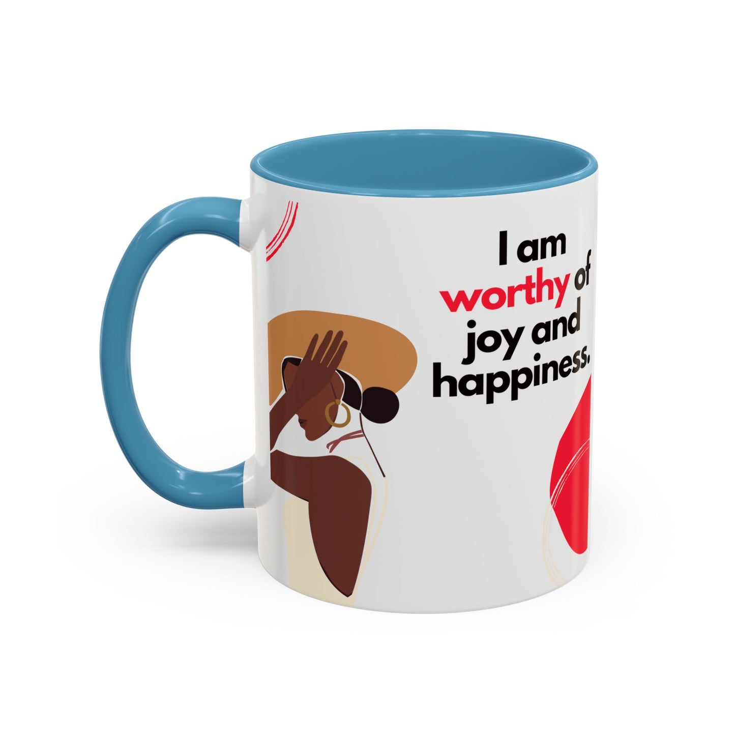 Inspirational Accent Coffee Mug - "I Am Worthy of Joy and Happiness"