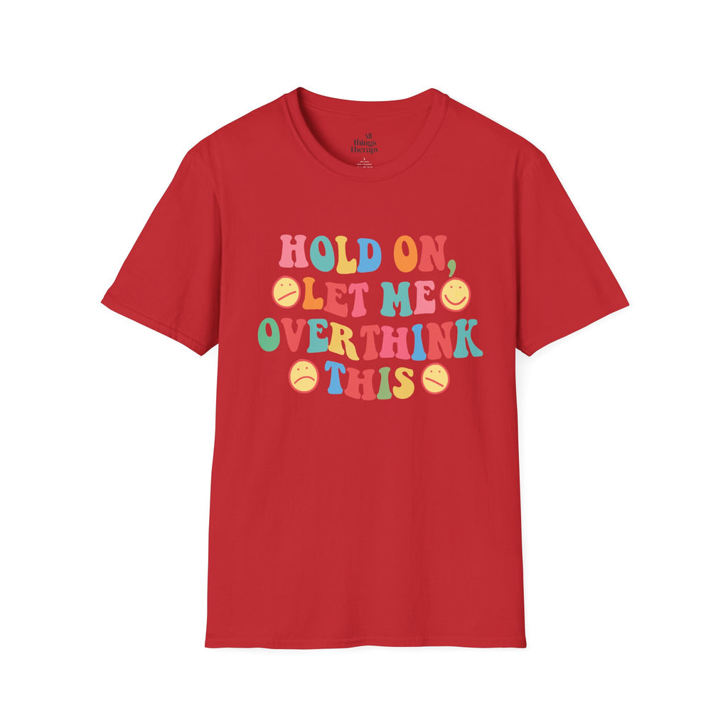 T-Shirt — "Hold On, Let Me Overthink This" Colorful Retro Graphic Tee