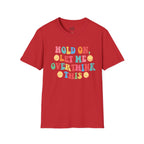 T-Shirt — "Hold On, Let Me Overthink This" Colorful Retro Graphic Tee