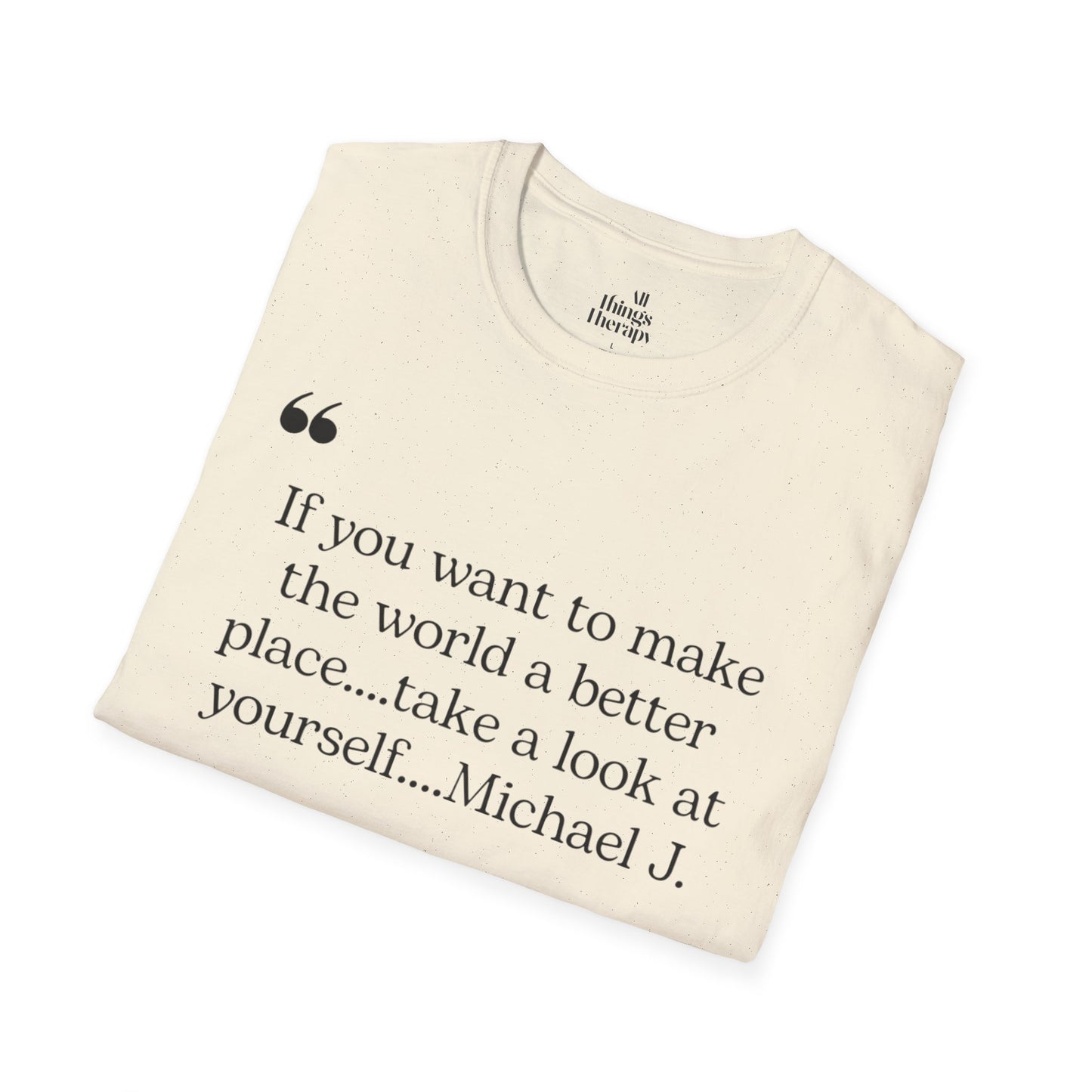 Inspirational Quote Unisex Softstyle T-Shirt - "Make the World a Better Place"