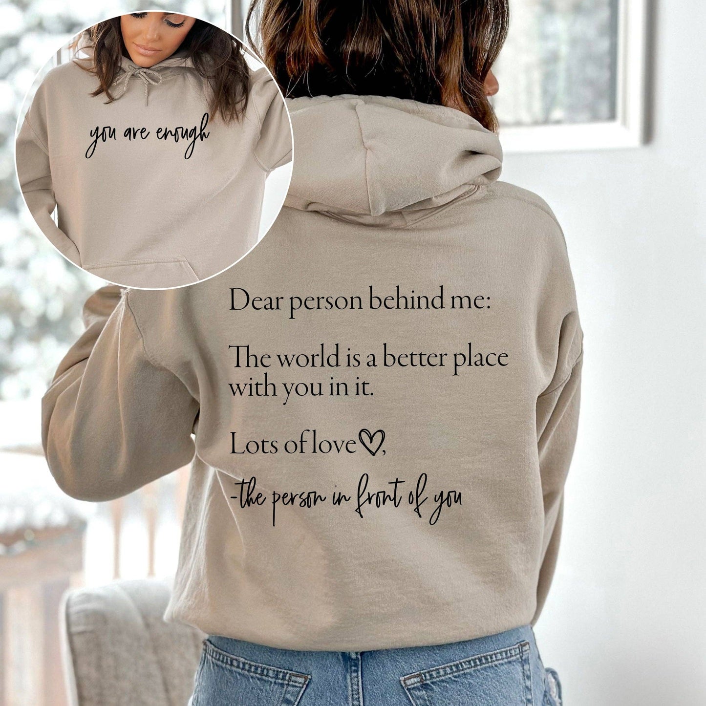 Dear Person Behind Me, You Are Enough Hoodie