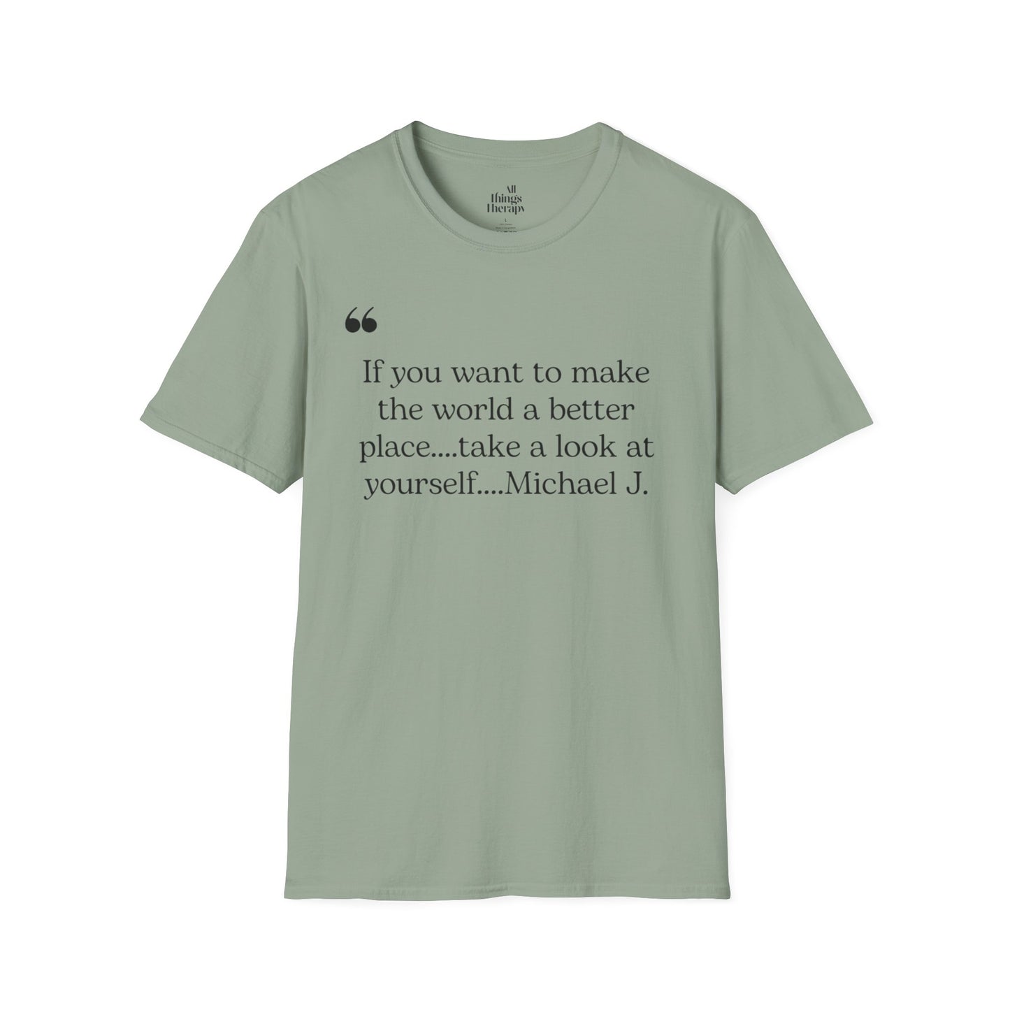 Inspirational Quote Unisex Softstyle T-Shirt - "Make the World a Better Place"