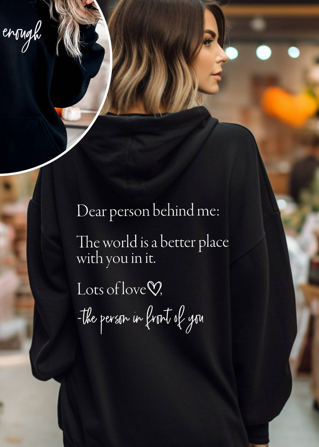 Dear Person Behind Me, You Are Enough Hoodie
