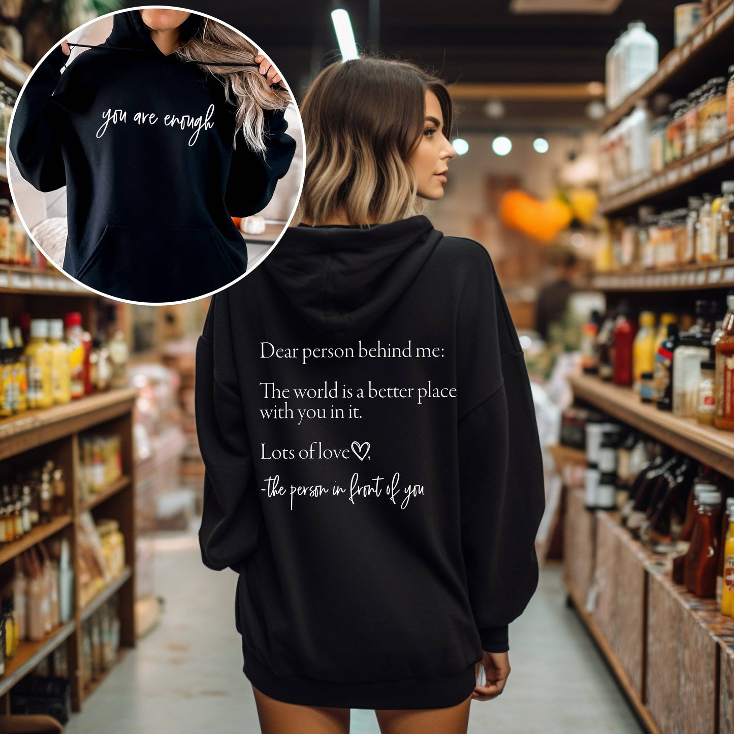 Dear Person Behind Me, You Are Enough Hoodie