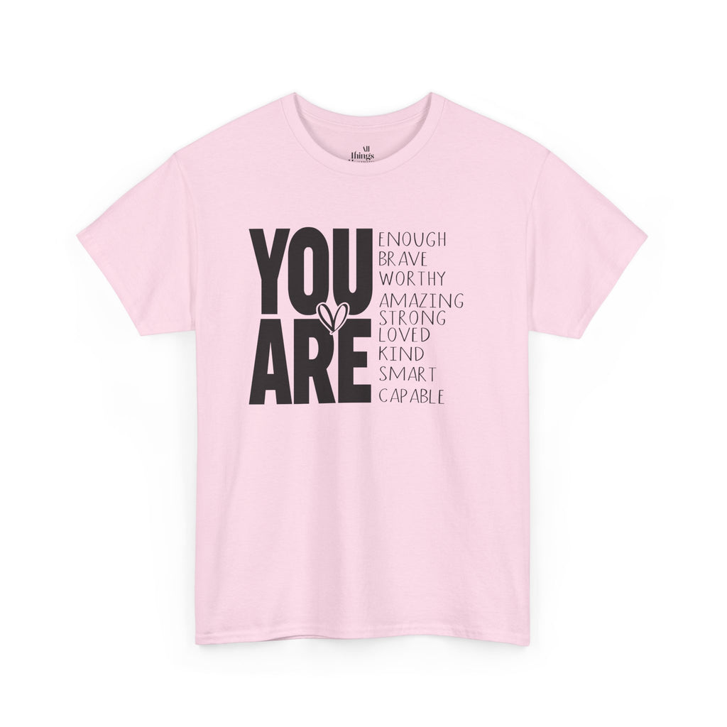 You Are Inspirational Tee — "You Are" Positive Affirmation T-Shirt