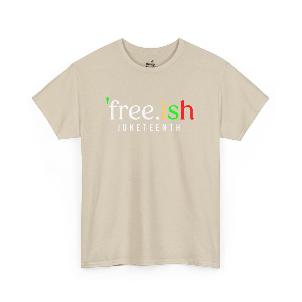 Free-ish Unisex Heavy Cotton Tee - Casual Chic for Every Occasion, Gift for Friends, Summer Wear, Festival Outfit, Statement Tee