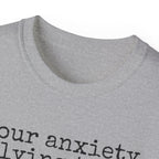 T-Shirt — “your anxiety is lying to you” Minimal Mental Health Tee