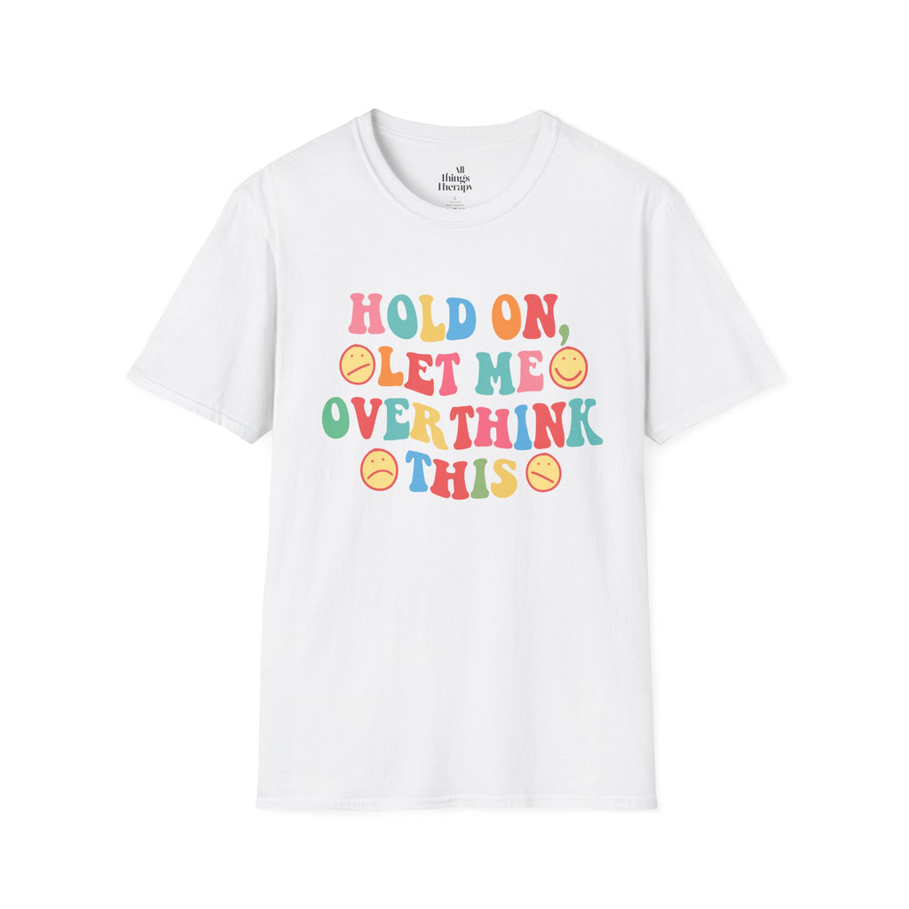 T-Shirt — "Hold On, Let Me Overthink This" Colorful Retro Graphic Tee