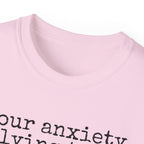 T-Shirt — “your anxiety is lying to you” Minimal Mental Health Tee