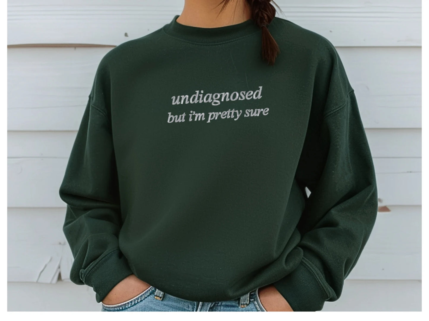 Undiagnosed But Pretty Sure Sweatshirt