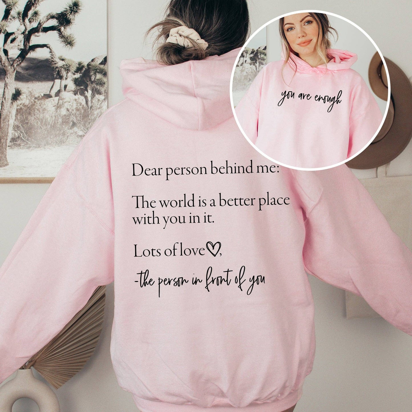 Dear Person Behind Me, You Are Enough Hoodie