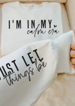 Sleeve Print Sweatshirt in my Calm Era Let things be