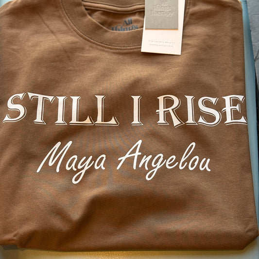 Still I Rise T-shirt