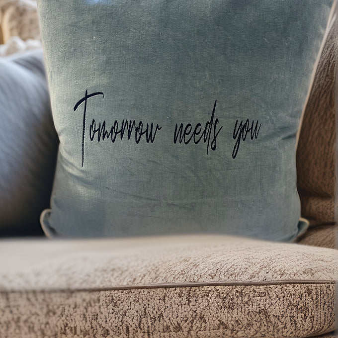 Tomorrow Needs You Throw Pillow