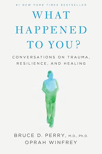 What Happened to You?: Conversations on Trauma, Resilience, and Healing Hardcover